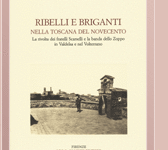 Ribelli e briganti nella Toscana del Novecento